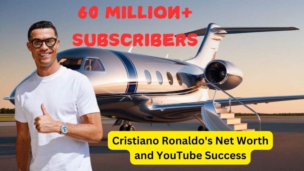 Cristiano Ronaldo's Net Worth and YouTube Success