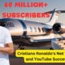 Cristiano Ronaldo's Net Worth and YouTube Success